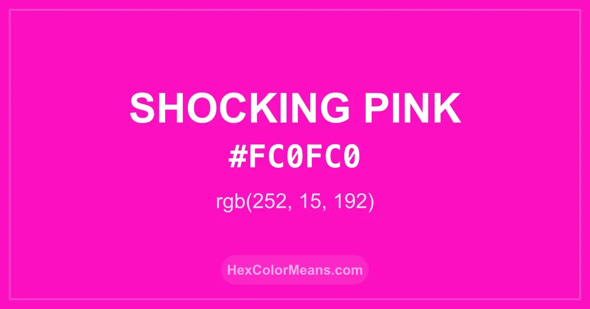 Clear image showing Shocking Pink color swatch with hex value #FC0FC0 and RGB value (252,15,192)