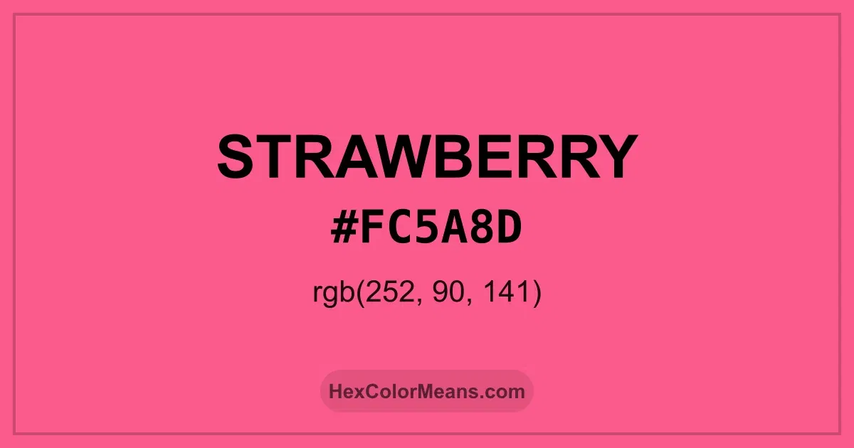 Clear image showing Strawberry color swatch with hex value #FC5A8D and RGB value (252,90,141)
