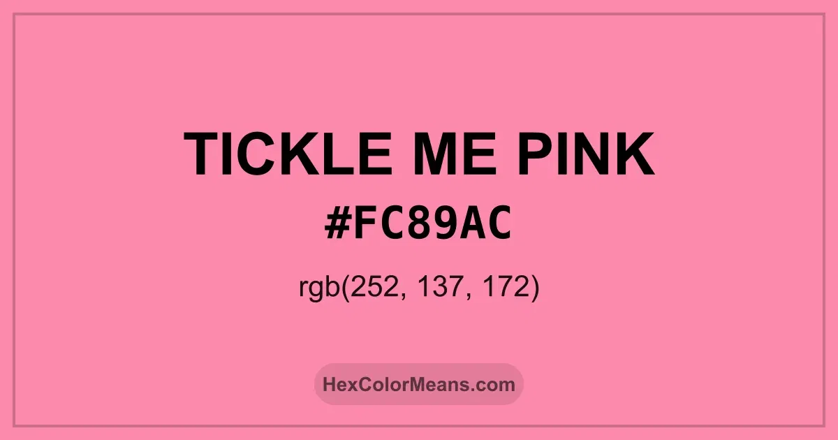 Clear image showing Tickle Me Pink color swatch with hex value #FC89AC and RGB value (252,137,172)