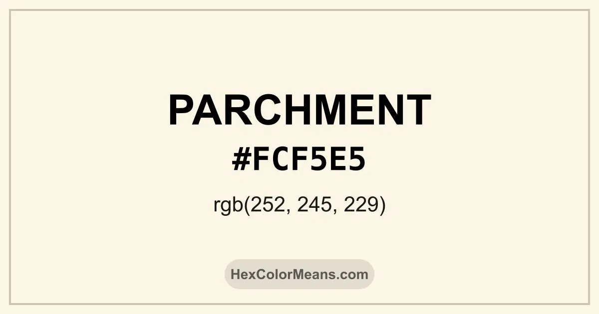 Clear image showing Parchment color swatch with hex value #FCF5E5 and RGB value (252,245,229)
