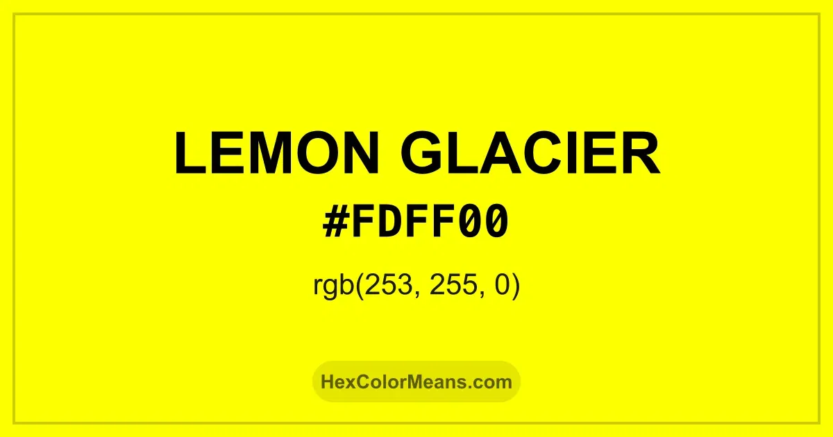 Clear image showing Lemon Glacier color swatch with hex value #FDFF00 and RGB value (253,255,0)