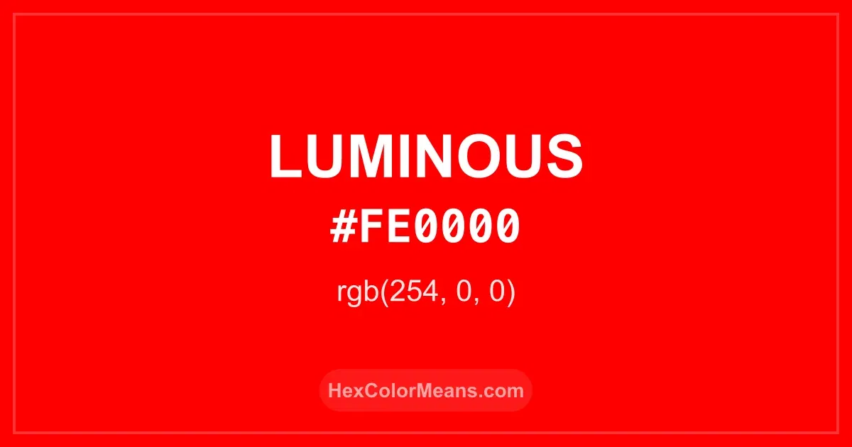 Clear image showing Luminous color swatch with hex value #FE0000 and RGB value (254,0,0)