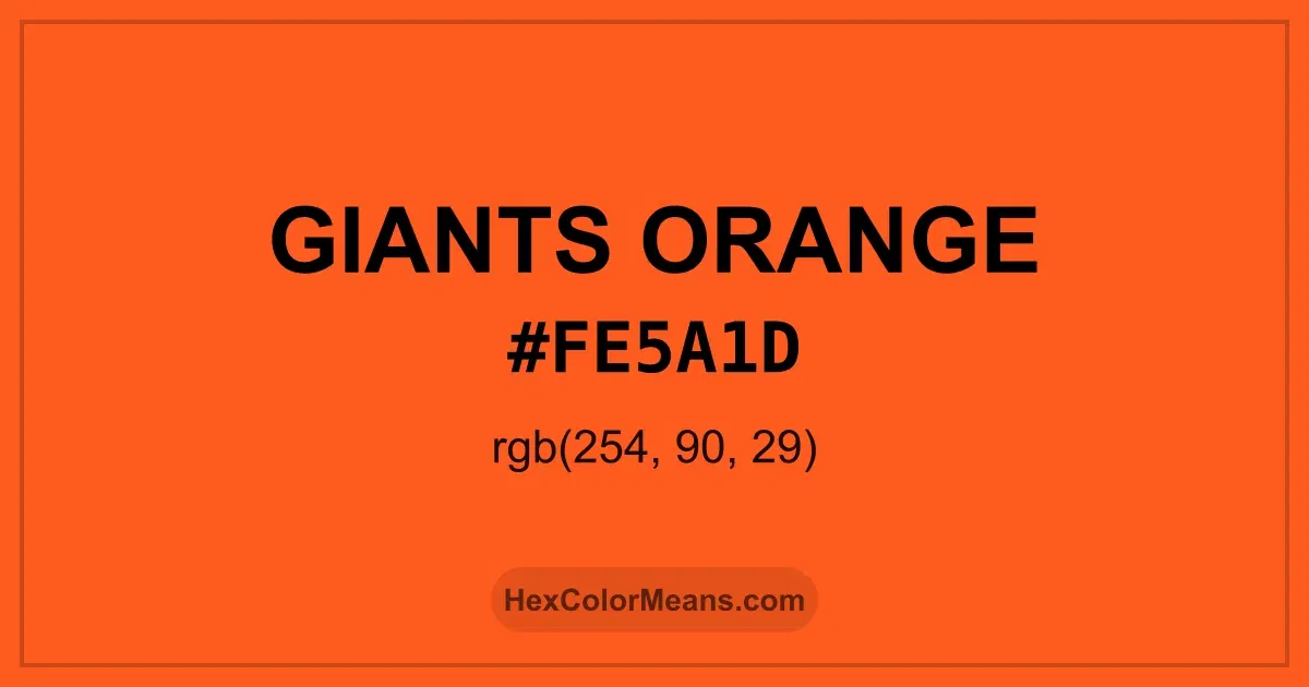 Clear image showing Giants Orange color swatch with hex value #FE5A1D and RGB value (254,90,29)
