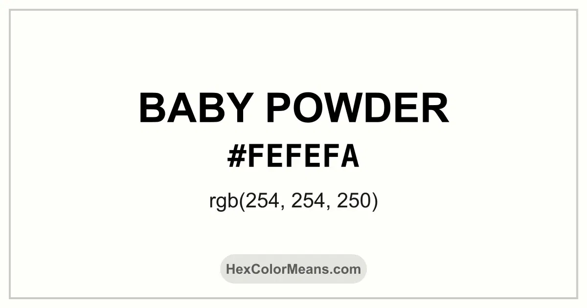 Clear image showing Baby Powder color swatch with hex value #FEFEFA and RGB value (254,254,250)