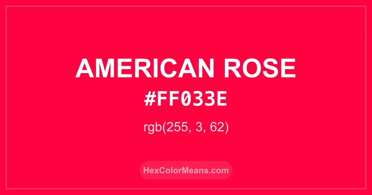 Clear image showing American Rose color swatch with hex value #FF033E and RGB value (255,3,62)