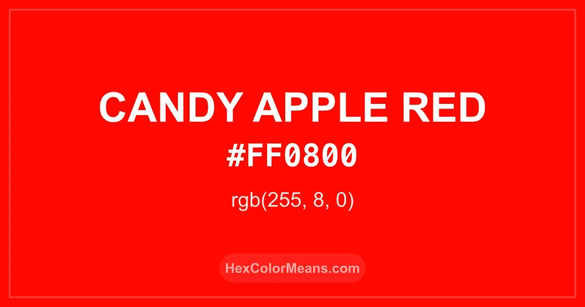 Clear image showing Candy Apple Red color swatch with hex value #FF0800 and RGB value (255,8,0)