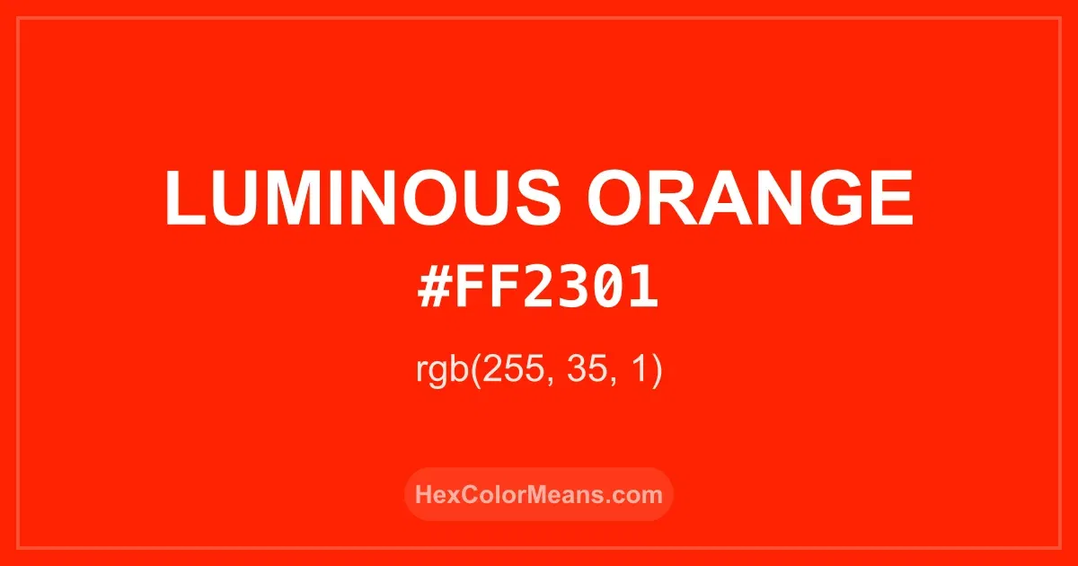 Clear image showing Luminous Orange color swatch with hex value #FF2301 and RGB value (255,35,1)