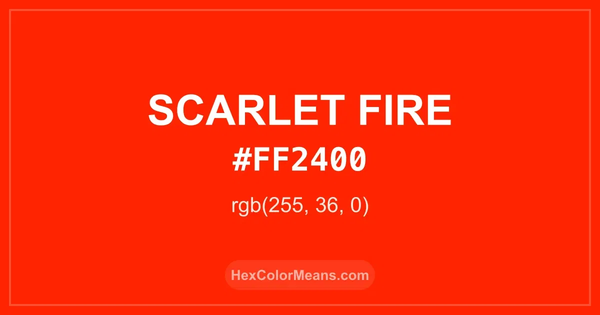 Clear image showing Scarlet Fire color swatch with hex value #FF2400 and RGB value (255,36,0)