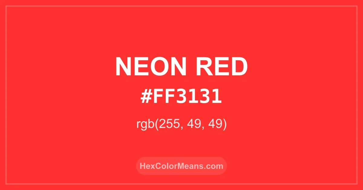 Clear image showing Neon Red color swatch with hex value #FF3131 and RGB value (255,49,49)