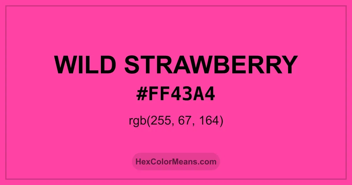 Clear image showing Wild Strawberry color swatch with hex value #FF43A4 and RGB value (255,67,164)