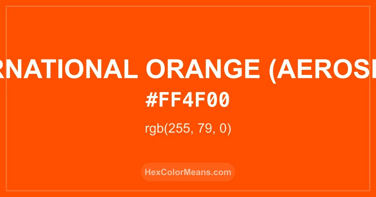 Clear image showing International Orange (Aerospace) color swatch with hex value #FF4F00 and RGB value (255,79,0)
