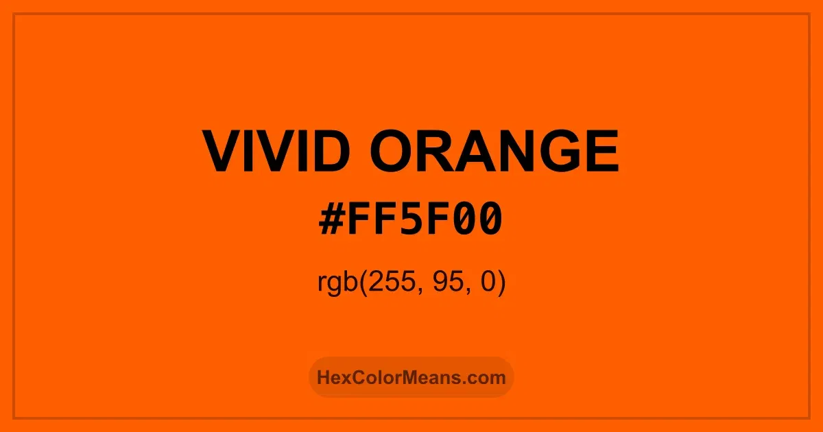Clear image showing Vivid Orange color swatch with hex value #FF5F00 and RGB value (255,95,0)