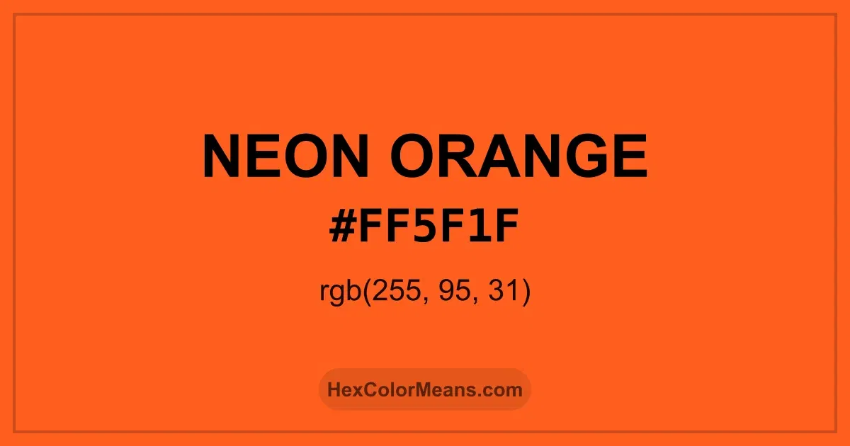 Clear image showing Neon Orange color swatch with hex value #FF5F1F and RGB value (255,95,31)