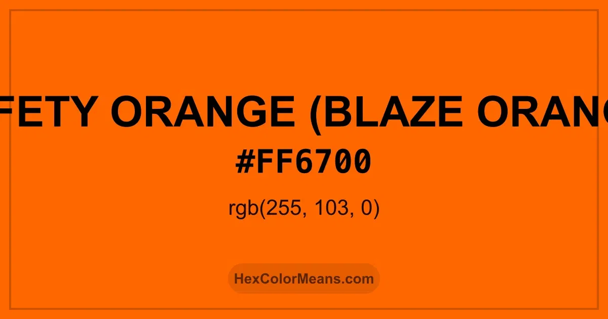 Clear image showing Safety Orange (Blaze Orange) color swatch with hex value #FF6700 and RGB value (255,103,0)