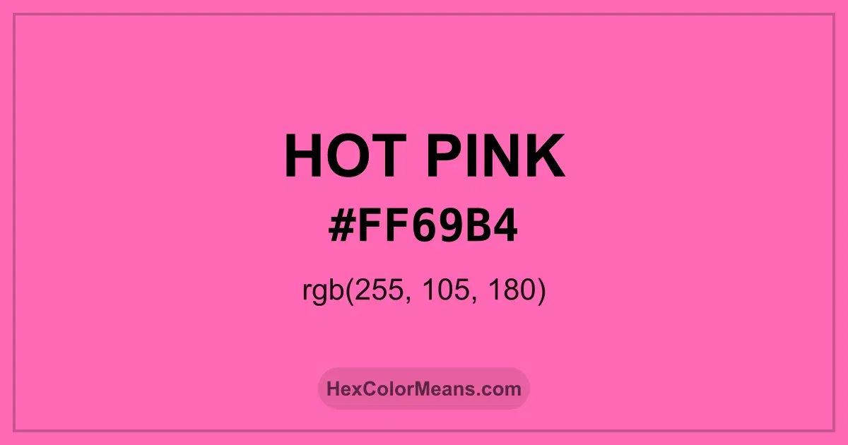 Clear image showing Hot Pink color swatch with hex value #FF69B4 and RGB value (255,105,180)