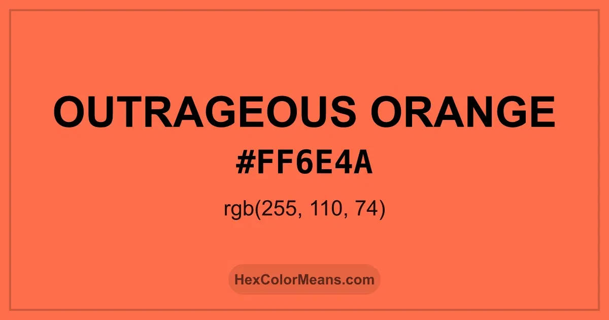 Clear image showing Outrageous Orange color swatch with hex value #FF6E4A and RGB value (255,110,74)
