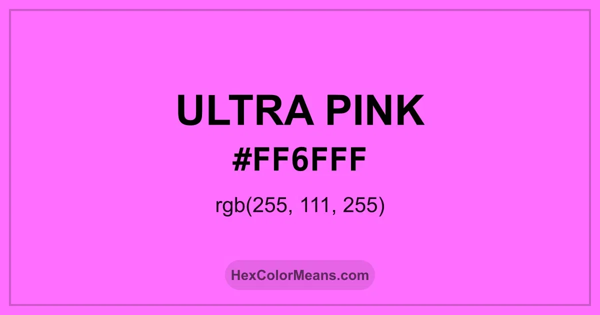 Clear image showing Ultra Pink color swatch with hex value #FF6FFF and RGB value (255,111,255)