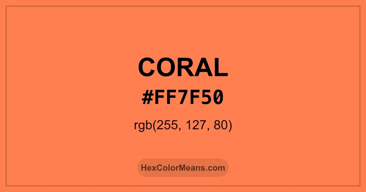 Clear image showing Coral color swatch with hex value #FF7F50 and RGB value (255,127,80)