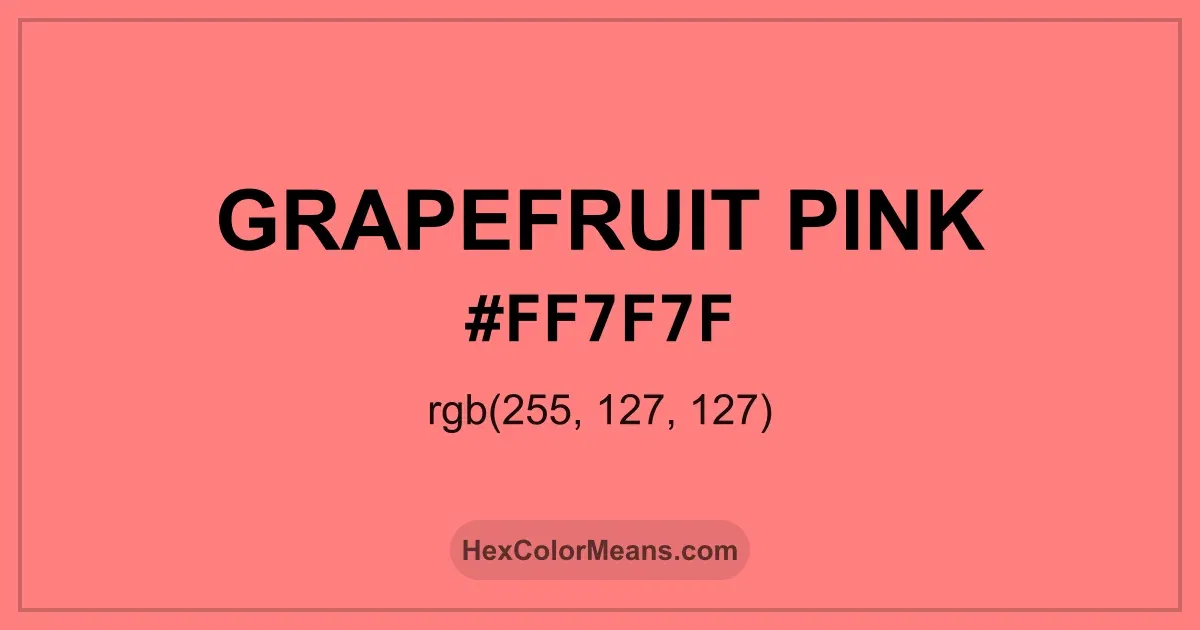 Clear image showing Grapefruit Pink color swatch with hex value #FF7F7F and RGB value (255,127,127)