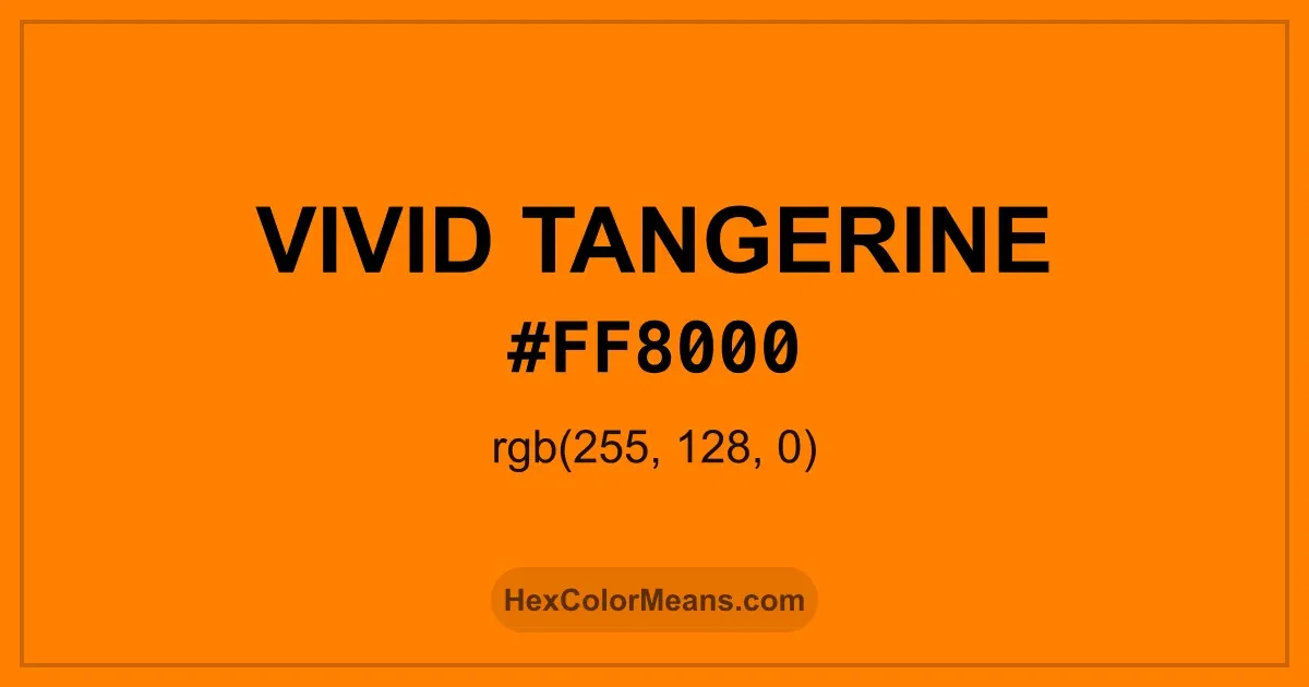 Clear image showing Vivid Tangerine color swatch with hex value #FF8000 and RGB value (255,128,0)