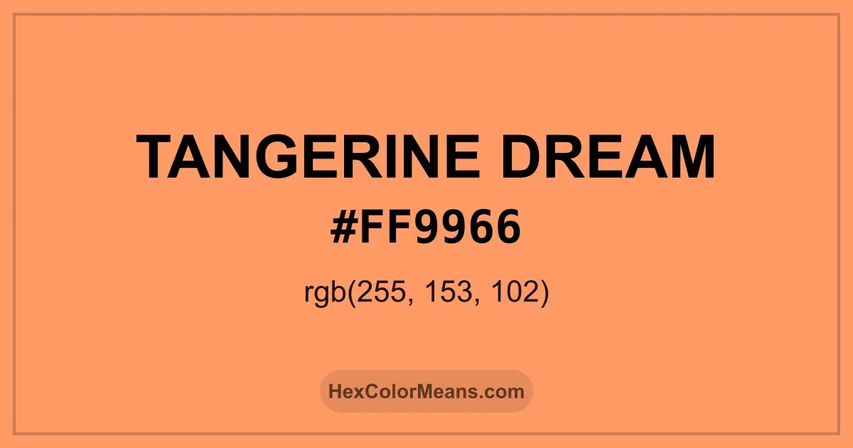 Clear image showing Tangerine Dream color swatch with hex value #FF9966 and RGB value (255,153,102)