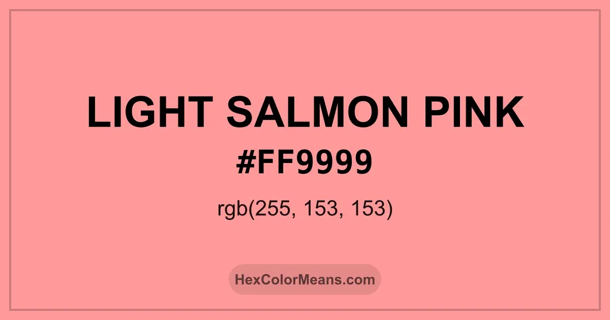 Clear image showing Light Salmon Pink color swatch with hex value #FF9999 and RGB value (255,153,153)