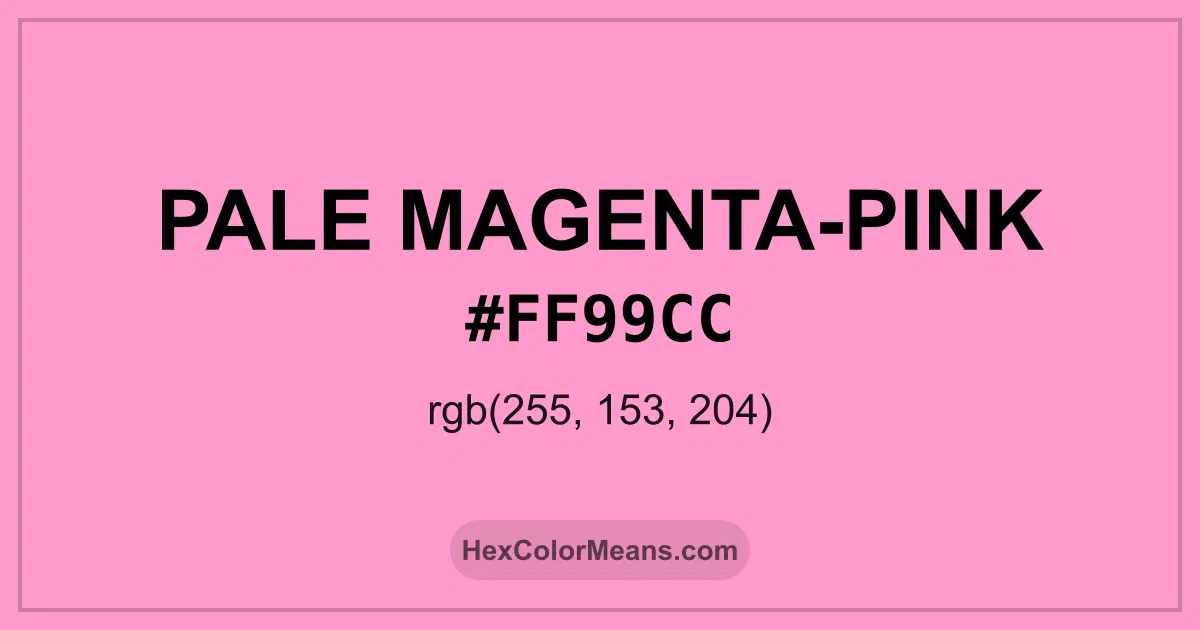 Clear image showing Pale Magenta-Pink color swatch with hex value #FF99CC and RGB value (255,153,204)