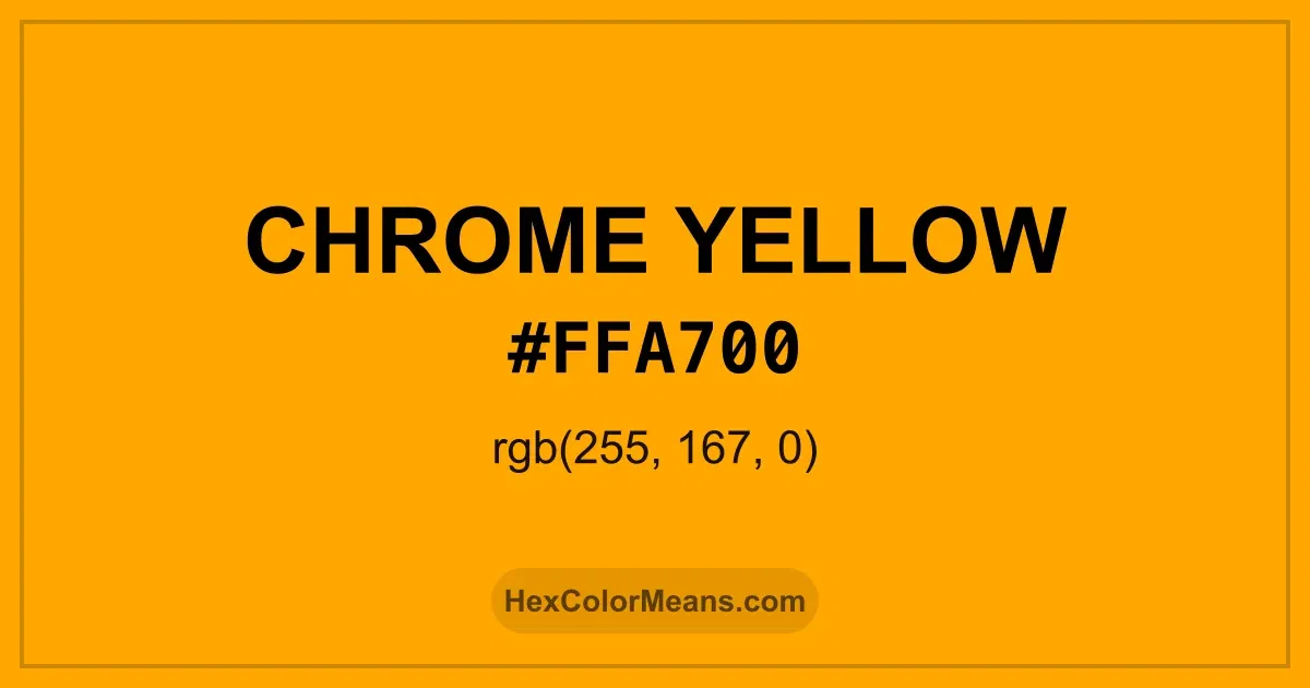 Clear image showing Chrome Yellow color swatch with hex value #FFA700 and RGB value (255,167,0)