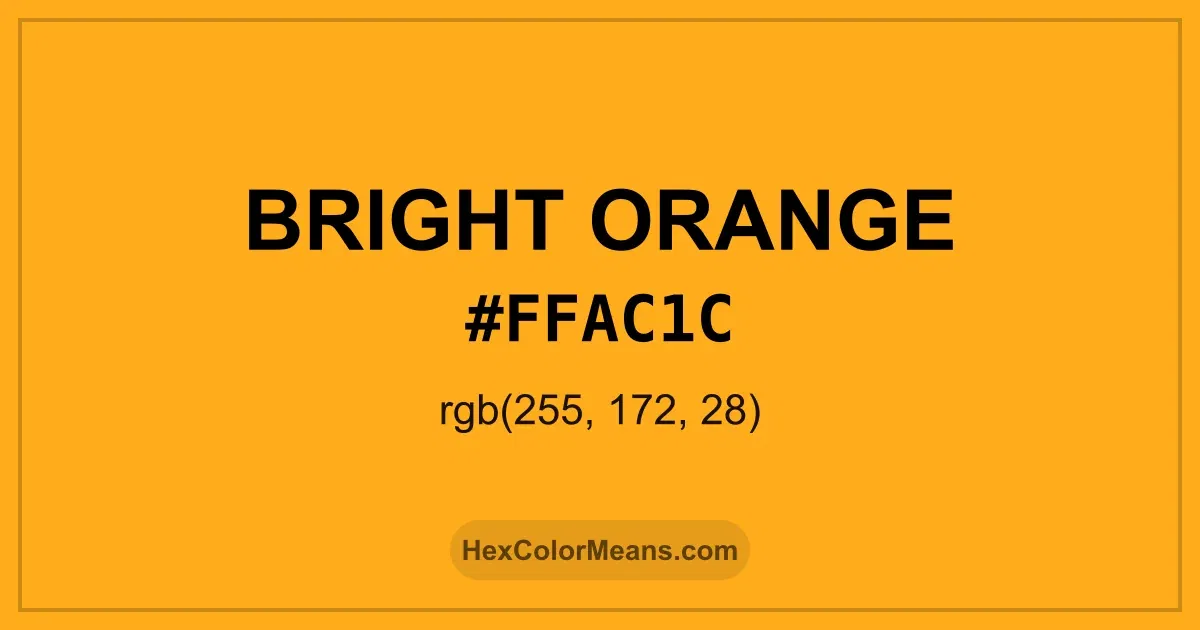 Clear image showing Bright Orange color swatch with hex value #FFAC1C and RGB value (255,172,28)