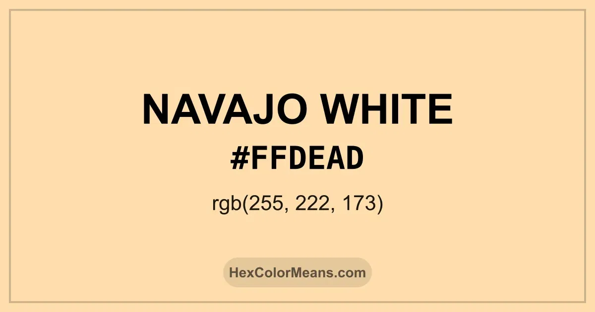 Clear image showing Navajo White color swatch with hex value #FFDEAD and RGB value (255,222,173)
