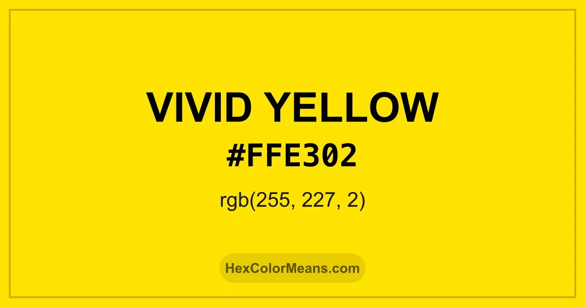 Clear image showing Vivid Yellow color swatch with hex value #FFE302 and RGB value (255,227,2)