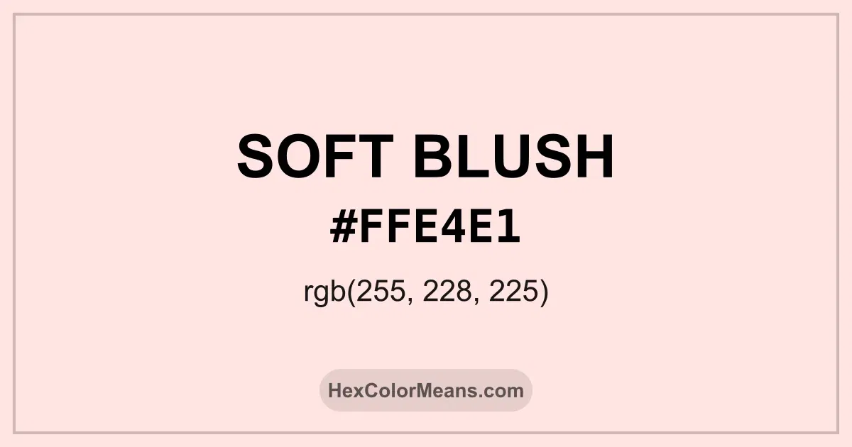 Clear image showing Soft Blush color swatch with hex value #FFE4E1 and RGB value (255,228,225)