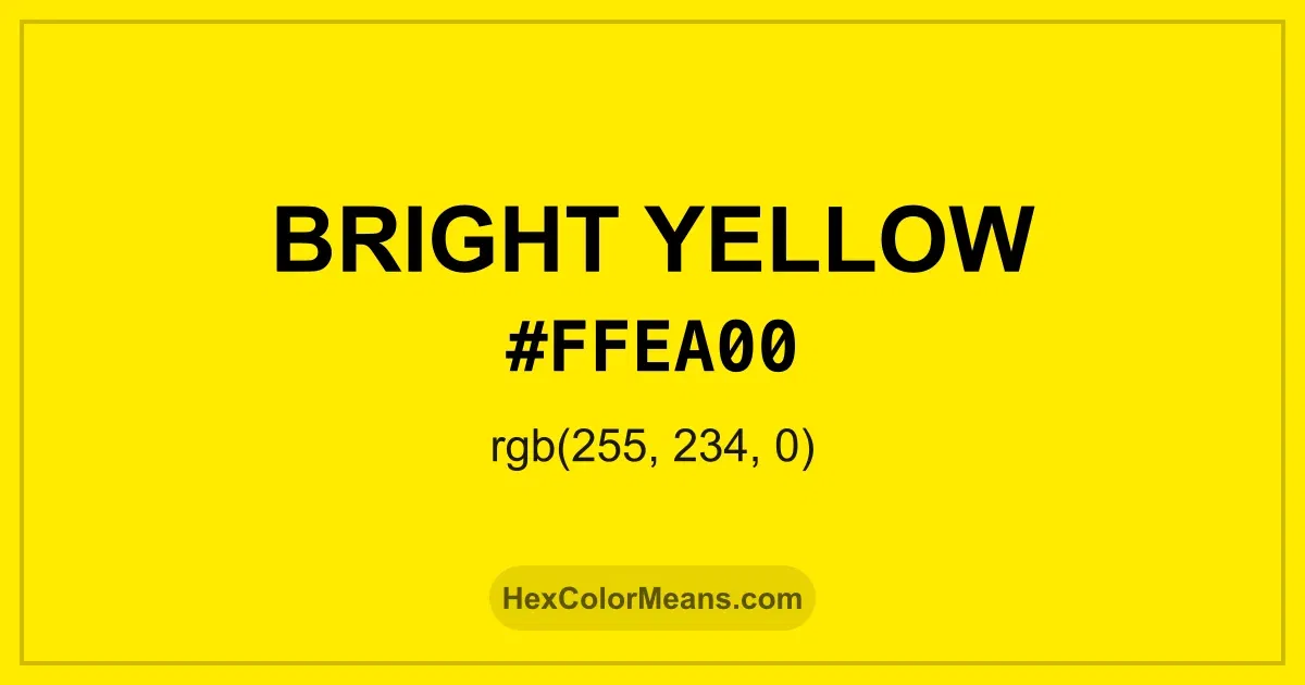 Clear image showing Bright Yellow color swatch with hex value #FFEA00 and RGB value (255,234,0)