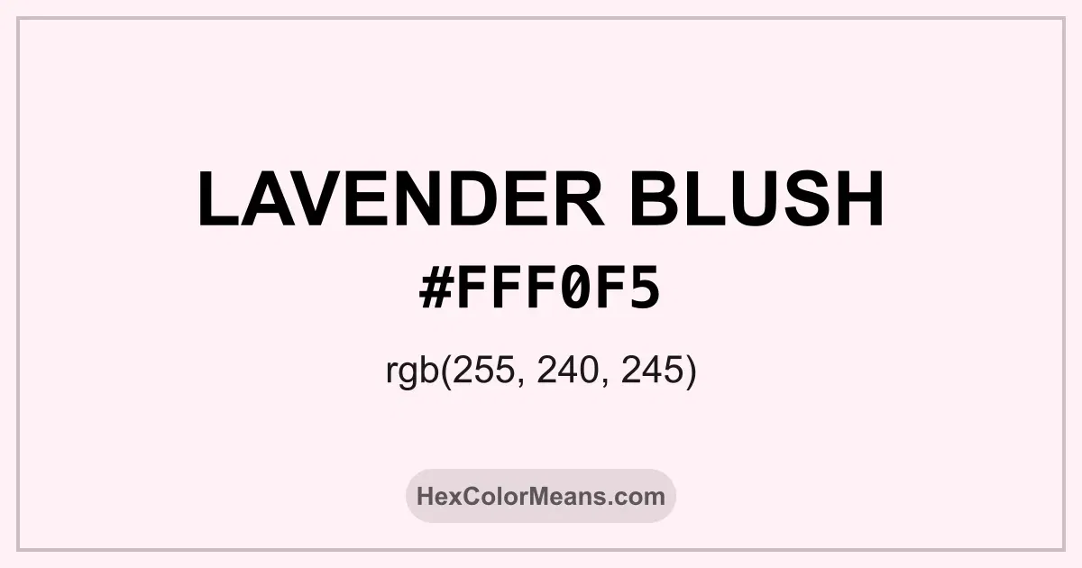 Clear image showing Lavender Blush color swatch with hex value #FFF0F5 and RGB value (255,240,245)