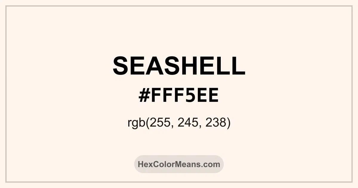 Clear image showing Seashell color swatch with hex value #FFF5EE and RGB value (255,245,238)