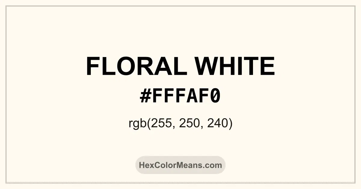 Clear image showing Floral White color swatch with hex value #FFFAF0 and RGB value (255,250,240)