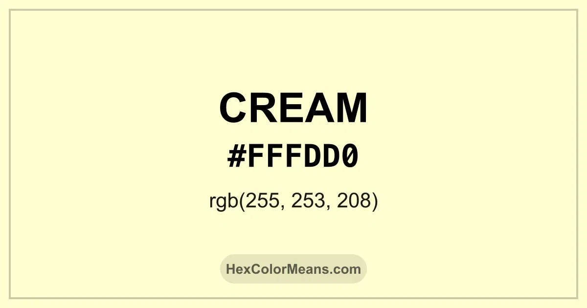 Clear image showing Cream color swatch with hex value #FFFDD0 and RGB value (255,253,208)
