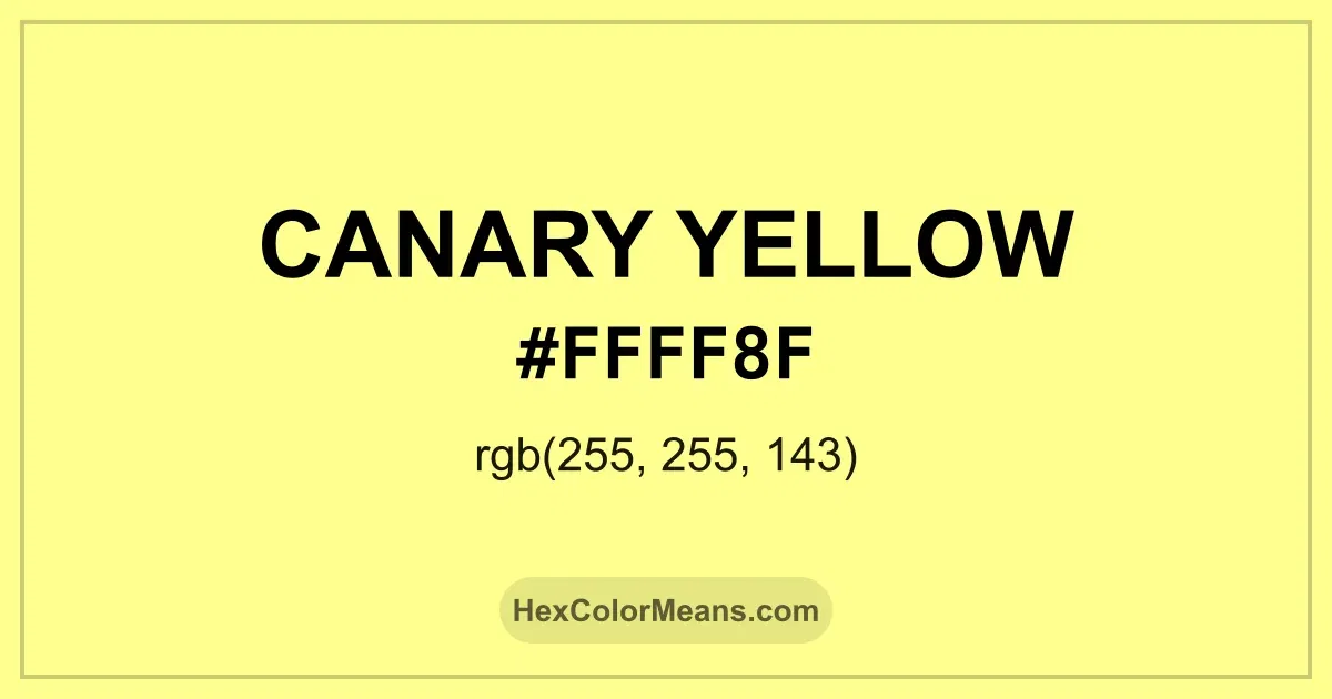 Clear image showing Canary Yellow color swatch with hex value #FFFF8F and RGB value (255,255,143)
