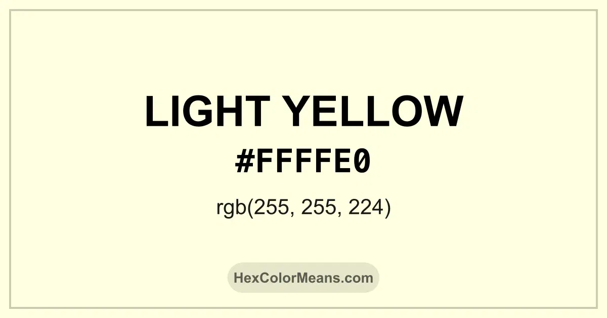 Clear image showing Light Yellow color swatch with hex value #FFFFE0 and RGB value (255,255,224)