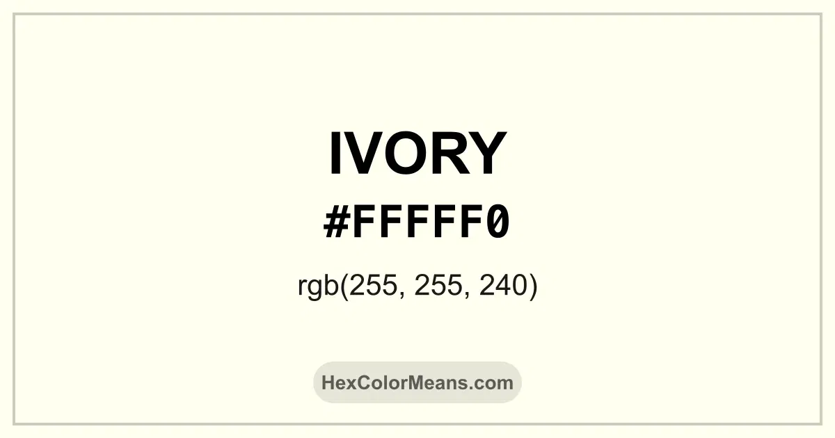 Clear image showing Ivory color swatch with hex value #FFFFF0 and RGB value (255,255,240)